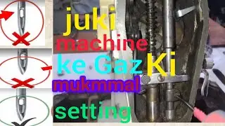 Juki machine ke Gaj ki mukmmal setting jockey machine ki timing set karne ka tarika