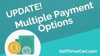 UPDATE: Multiple Payment Options With Thrivecart