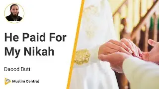 Daood Butt - He Paid For My Nikah