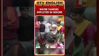 Municipal Corporation Deploys Water Tankers Amid Contamination In Indore | OTV