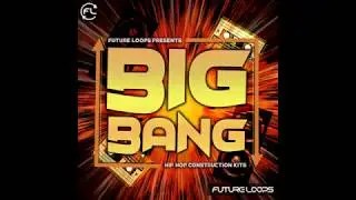 Big Bang - Hip Hop Construction Kits - Trap Samples & Loops - Hip Hop Samples