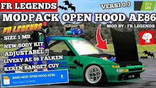 DONWLOAD FR LEGENDS MODPACK AE86 OPEN HOOD ADJUSTABLE 😱 | FR LEGENDS INDONESIA