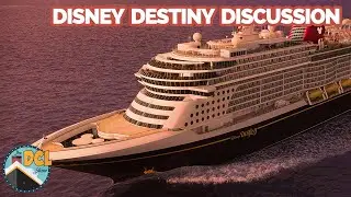 Disney Destiny Cruise Ship Name & Theme Discussion & Speculation
