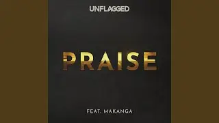 Praise (feat. Makanga)