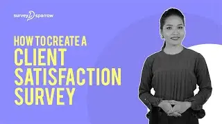 Creating a Client Satisfaction Survey | Measuring Customer Satisfaction