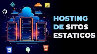 Hosting Gratuitos de Archivos estaticos (Netlify, Github Pages, Cloudflare y mas)