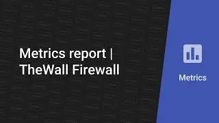 Metrics report. Новая функция платформы TheWall версии 1.6.0