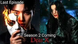 Dear X (2025)| Last Episode 11 & 12 | Explained In Hindi | Korean Drama |Dear x in Hindi dubbed