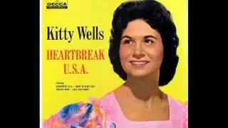 Kitty Wells- Heartbreak, U.s.a. (Lyrics in description)- Kitty Wells Greatest Hits