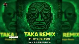 TAKA - S&eacute;rgio Beats x Tribal Journey remix Afro deep (Produzido por S&eacute;rgio Beats)