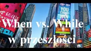 'when' vs. 'while' w przeszłości Past Simple/Continuous - j.angielski
