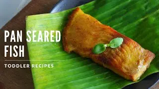 Toddlers' healthy fish recipe | Pan seared fish recipe | Kids recipes | Kids non spicy fish recipes
