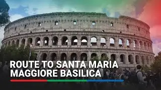 The route of Pope Francis' last journey to Santa Maria Maggiore Basilica | ABS-CBN News