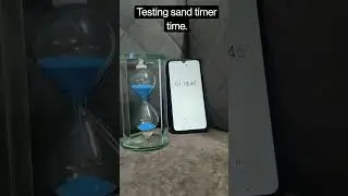 Testing sand timer time.