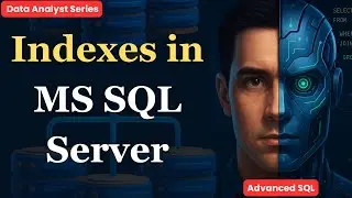Master Indexes in MS SQL Server | Improve Query Performance Like a Pro