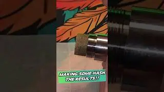 Let's See Our Hash Making Results! BIG Hash Cylinder!!