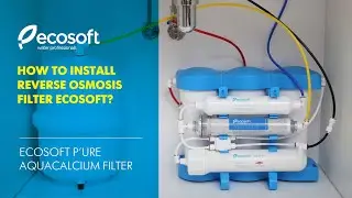 Ecosoft P'URE AquaCalcium Filter Installation