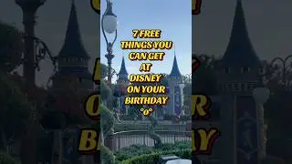 7 free things you can get at Disney for your birthday 🎂✨ #disney #disneyworld #disneyland #wdw