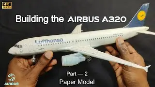 Building a realistic Airbus A320 Aircraft✈️ | Part - 2 | Paper Model | Paper Craft | DIY