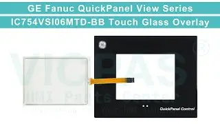 GE Fanuc QuickPanel View IC754VSI06MTD-BB Front Overlay Touch Screen Panel Repair Replacement