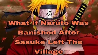 What If Naruto Got Banished After Sasuke Left The Village Part 1 (The Golden Fox Chapter 1)
