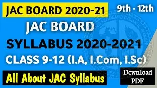 JAC Board Syllabus 2020/2021 | Jharkhand Board Syllabus 2020/2021 | Class 12 | Class 11 | Class 9-10