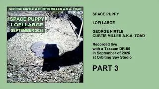 3 : Space Puppy : LoFi Large : September 2025 Part 3