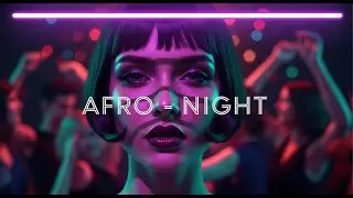 Afro Night Chill Journey – Midnight Afro Beats & Deep Soul Vibes #90
