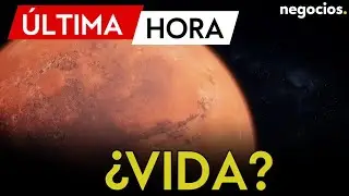 ÚLTIMA HORA | Científicos encuentran características inusuales en Marte. Apuntan a indicios de vida