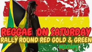Reggae ON Saturday - Rally Round Red Gold & Green Vinyl Mixtape - 2025