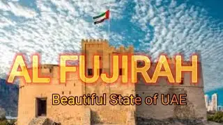 AL Fujirah Travel Guide | The Beauty of UAE Eastern Coast | Nature, Culture & Adventure