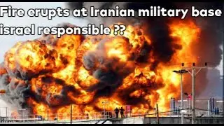 Fire erupts at Iranian military base, in latest in series of mishaps