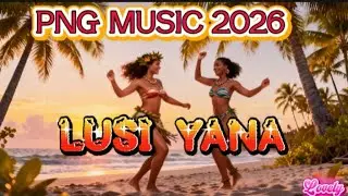 🇵🇬🎼🌴LUSI YANA _PNG MUSIC 2026@SOBATMUSIKPAPUA @SOBATMUSIKPAPUA2 #music#pngmusic2026 #pngtuber #dj 