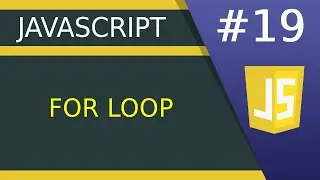 for Loop - #19 JavaScript tutorial for Beginners
