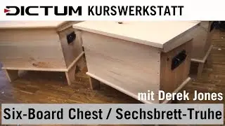 Six-Board Chest / Sechsbretttruhe - mit Derek Jones - Premium-Workshop
