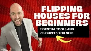 Flipping Houses For Beginners | Essential Tools And Resources You Need