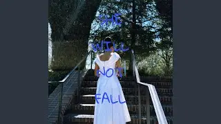 She Will Not Fall