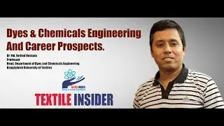 Dyes & Chemicals Engineering and Career Prospects ।। TEXTILE INSIDER।।2017