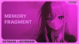 GXTBAXK,KeyrixKid - Memory Fragment