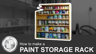 How to make a Paint Storage Rack | Shop Organization