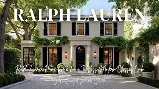 Вечная современная классика в стиле Ralph Lauren Home Style | Изысканные идеи декора