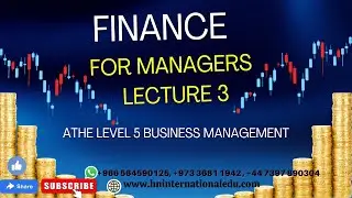 Finance for Managers Lecture No. 3 ATHE Level 5 Business Management