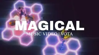 Magical - VOTA (Official Music Video)
