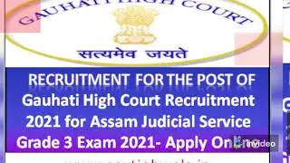 Gauhati High Court Recruitment 2021 for Assam Judicial Service Grade 3 Exam 2021- Apply Online
