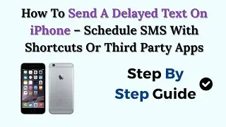 How To Send A Delayed Text On iPhone &ndash; Schedule SMS With Shortcuts Or Third Party Apps
