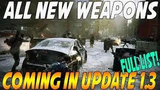 The Division - All New Weapons Coming In 1.3 + Speculation (Full List)