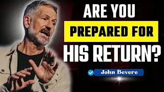 What Every Christian Must Know About the Second Coming | John Bevere