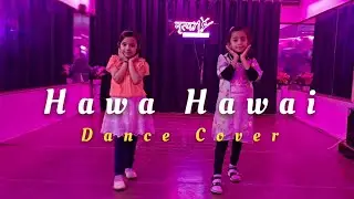 Hawa hawai | dance cover | kid's dance | bollywood choreography | 2023