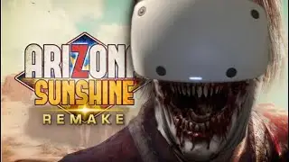 My FIRST IMPRESSIONS of Arizona Sunshine Remake on PSVR2