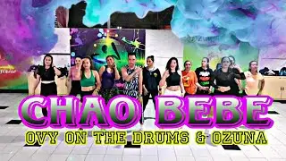 Chao Bebe | Zumba Version | Reggeaton | Zin Vol 103 | Ovy On The Drums & Ozuna | Zumba